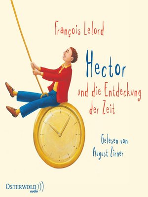 cover image of Hector und die Entdeckung der Zeit (Hectors Abenteuer 3)